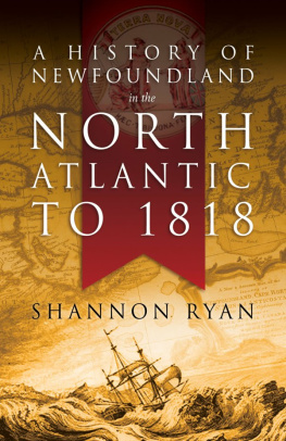 Shannon Ryan A History of Newfoundland in the North Atlantic to 1818
