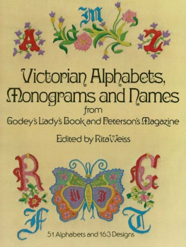 Rita Weiss Victorian Alphabets, Monograms and Names for Needleworkers: From Godey’s Lady’s Book and Peterson’s Magazine