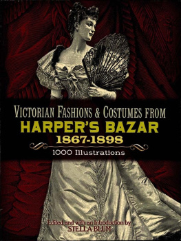 Stella Blum - Victorian Fashions and Costumes from Harper’s Bazar, 1867–1898