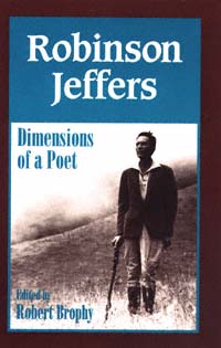 title Robinson Jeffers Dimensions of a Poet author Brophy Robert - photo 1