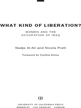 Nadje Al-Ali What Kind of Liberation?: Women and the Occupation of Iraq