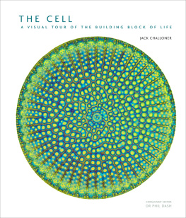 Jack Challoner - The Cell: A Visual Tour of the Building Block of Life