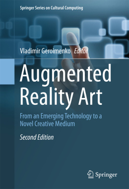 Vladimir Geroimenko (editor) - Augmented Reality Art: From an Emerging Technology to a Novel Creative Medium