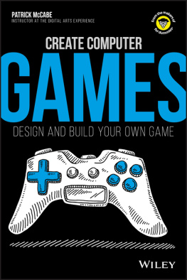 Patrick McCabe - Create Computer Games: Design and Build Your Own Game