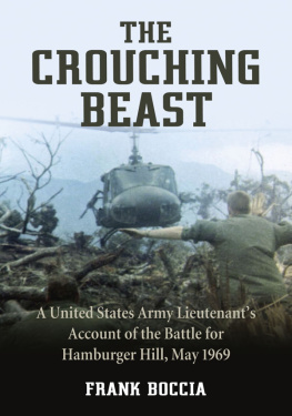 Frank Boccia The Crouching Beast: A United States Army Lieutenant’s Account of the Battle for Hamburger Hill, May 1969