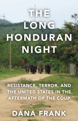 Dana Frank - The Long Honduran Night: Resistance, Terror, and the United States in the Aftermath of the Coup
