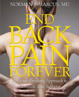 Norman J. Marcus - End Back Pain Forever: A Groundbreaking Approach to Eliminate Your Suffering