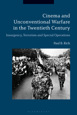 Paul B. Rich Cinema and Unconventional Warfare in the Twentieth Century: Insurgency, Terrorism and Special Operations