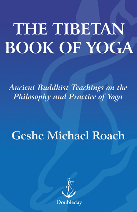 The Tibetan Book of Yoga Ancient Buddhist Teachings on the Philosophy and Practice of Yoga - photo 1