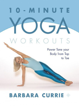 Barbara Currie 10 Minute Yoga Workouts: Perfect Weight, Perfect Shape