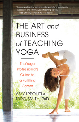 Amy Ippoliti The Art and Business of Teaching Yoga: The Yoga Professional’s Guide to a Fulfilling Career