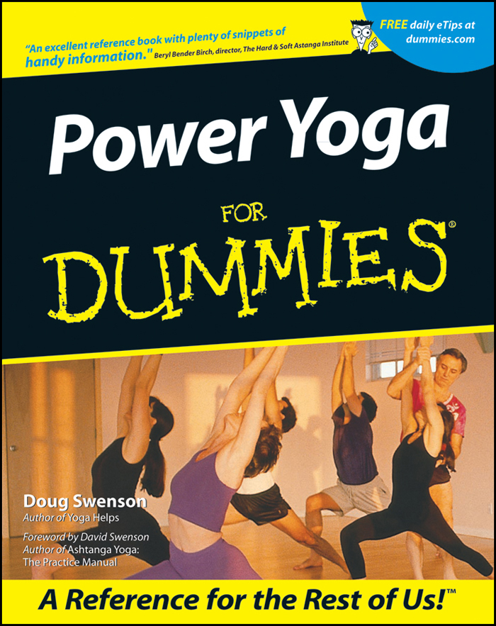 Power Yoga For Dummies by Doug Swenson Foreword by David Swenson Power Yoga - photo 1