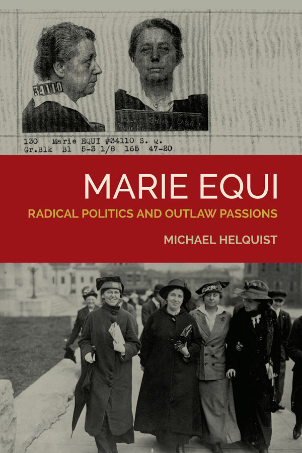 ADVANCE PRAISE FOR Marie Equi Radical Politics and Outlaw Passions Michael - photo 1