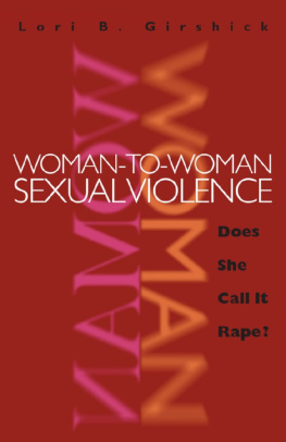 Lori B. Girshick - Woman To Woman Sexual Violence: Does She Call It Rape?