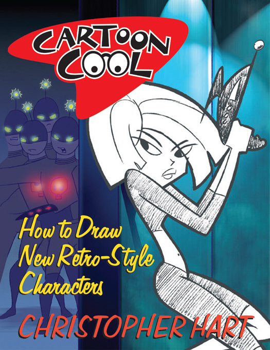 Cartoon Cool How to Draw the New Retro Characters of Todays Cartoons - photo 1