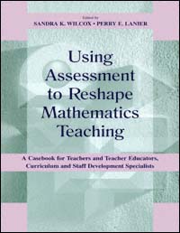 title Using Assessment to Reshape Mathematics Teaching A Casebook for - photo 1