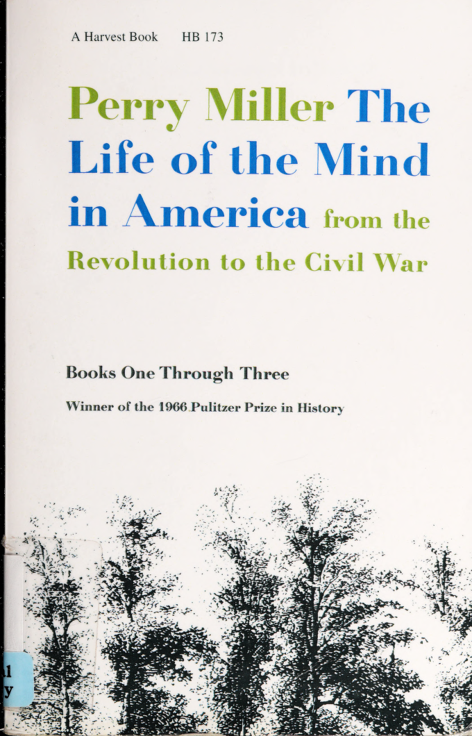 The life of the mind in America Perry Miller This book was produced in EPUB - photo 1