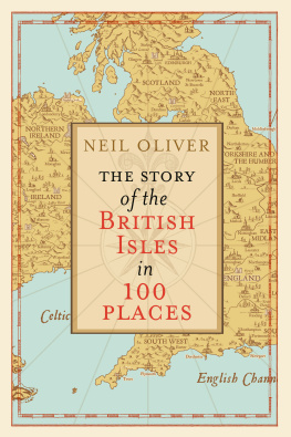 Neil Oliver The Story of the British Isles in 100 Places