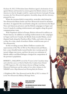 Robert Dallison - A Neighbourly War: New Brunswick and the War of 1812