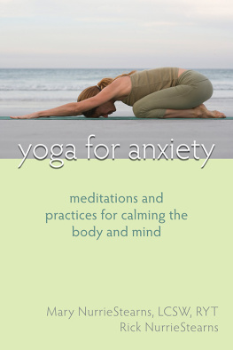 Mary Nurriestearns - Yoga for Anxiety: Meditations and Practices for Calming the Body and Mind