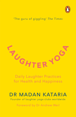 Madan Kataria Laughter Yoga: Daily laughter practices for health and happiness