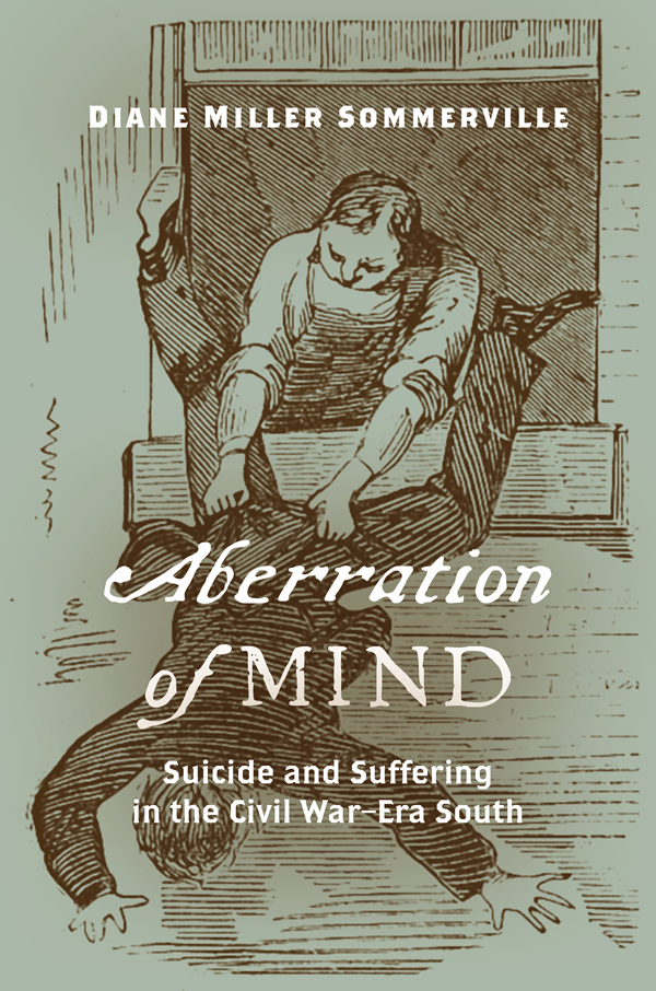 Aberration of Mind Aberration of Mind Suicide and Suffering in the Civil - photo 1