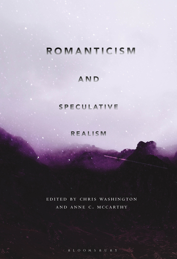 Romanticism and Speculative Realism Contents Chris Washington and Anne C - photo 1