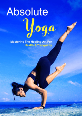 Michael C. Melvin - Absolute Yoga: Mastering the Healing Art for Health & Tranquility