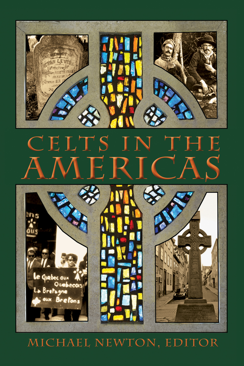 Celts in the Americas Celts in the Americas Michael Newton Editor CAPE - photo 1