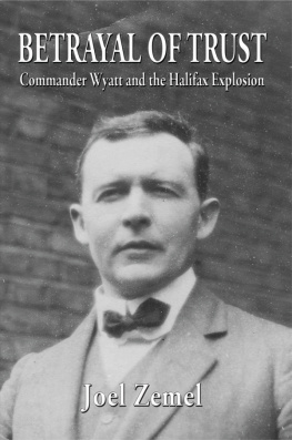 Joel Zemel - Betrayal of Trust: Commander Wyatt and the Halifax Explosion