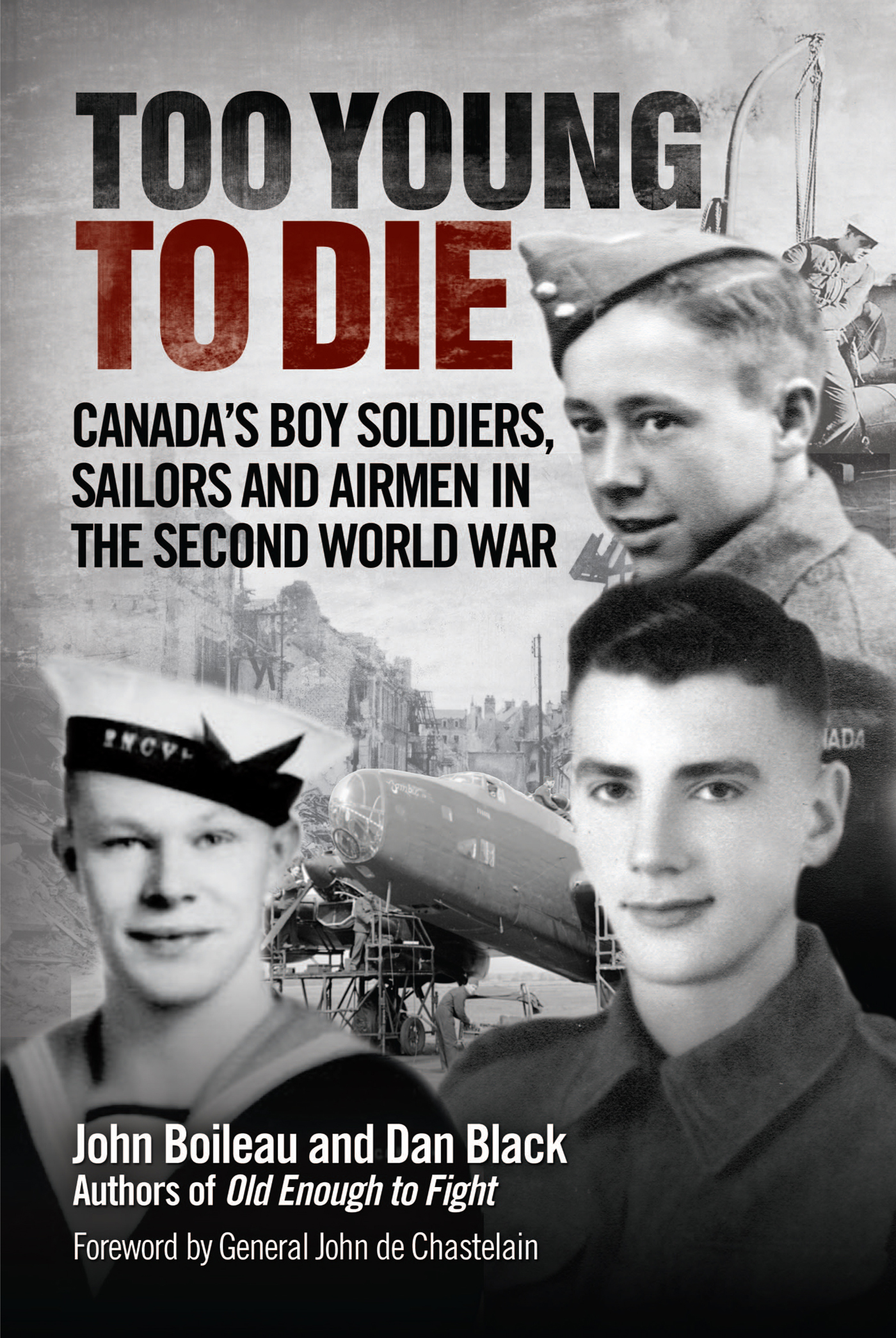 Cover Too Young to Die Canadas boy soldiers sailors and airmen in the Second - photo 1