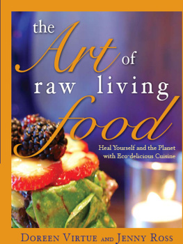Doreen Virtue - The Art of Raw Living Food: Heal Yourself and the Planet with Eco-delicious Cuisine