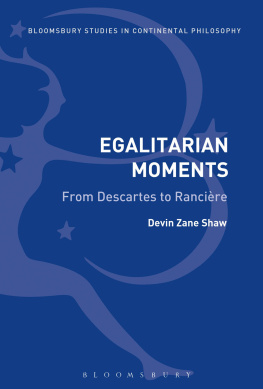 Devin Zane Shaw - Egalitarian Moments: From Descartes to Rancière