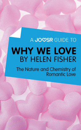 Joosr. A Joosr Guide to ... Why We Love by Helen Fisher : the Nature and Chemistry of Romantic Love.