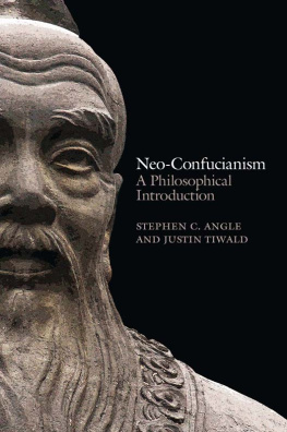 Stephen C. Angle - Neo-Confucianism: A Philosophical Introduction