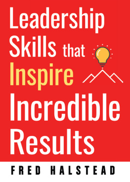 Fred Halstead - Leadership Skills that Inspire Incredible Results