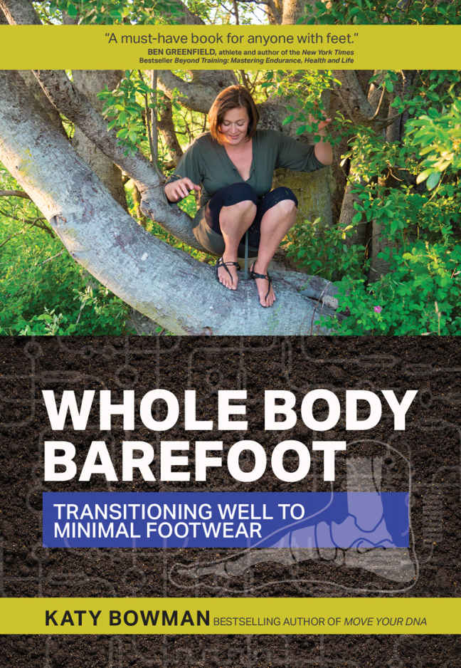 WHOLE BODY BAREFOOT TRANSITIONING WELL TO MINIMAL FOOTWEAR KATY BOWMAN - photo 1