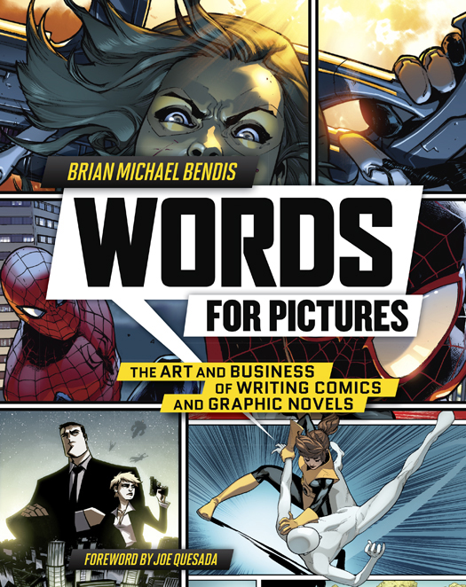 Words for Pictures The Art and Business of Writing Comics and Graphic Novels - photo 1