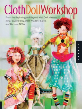 Barbara Willis - Cloth Doll Workshop: From the Beginning and Beyond with Doll Masters Elinor Peace Bailey, Patti Medaris Culea, and Barbara Willis