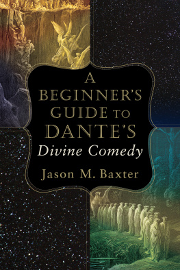 Jason M. Baxter - A Beginner’s Guide to Dante’s Divine Comedy
