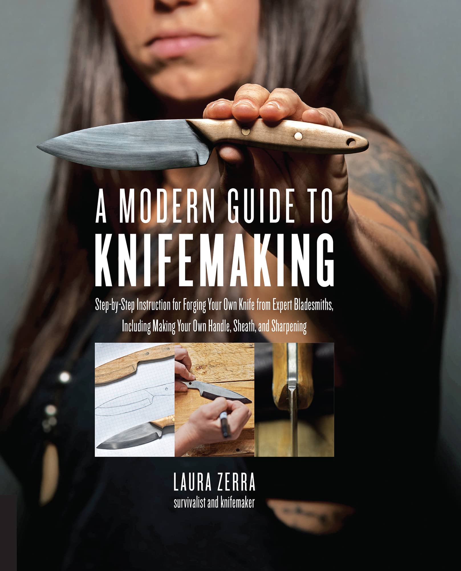 A MODERN GUIDE TO KNIFEMAKING Step-by-Step Instruction for Forging Your Own - photo 1