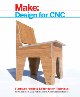 Gary Rohrbacher - Design for CNC: Furniture Projects and Fabrication Technique