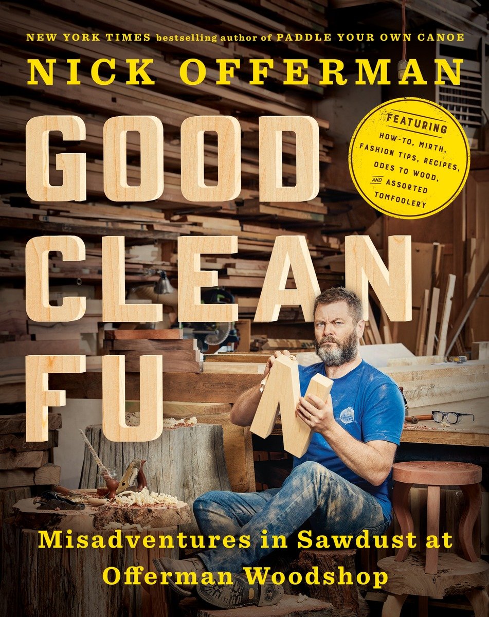 Good Clean Fun Misadventures in Sawdust at Offerman Woodshop - image 1