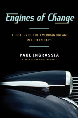 Paul Ingrassia Engines of Change: A History of the American Dream in Fifteen Cars