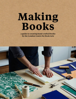 Simon Goode Making Books: A Guide to Creating Hand-Crafted Books