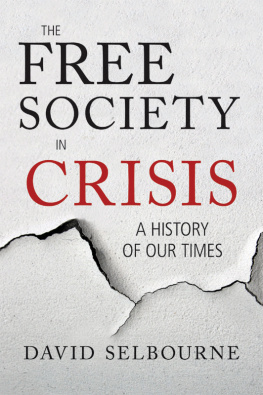 David Selbourne The Free Society in Crisis: A History of Our Times