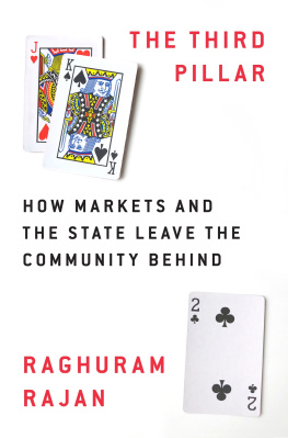 Raghuram G. Rajan The Third Pillar: How Markets and the State Leave the Community Behind