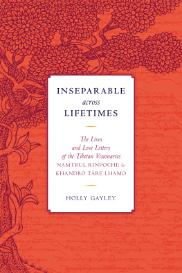 Namtrul Jigme Phuntsok (Author) - Inseparable across Lifetimes: The Lives and Love Letters of the Tibetan Visionaries Namtrul Rinpoche and Khandro Tare Lhamo