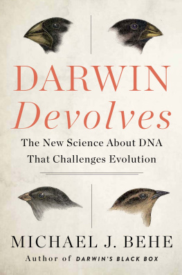 Michael J. Behe - Darwin Devolves: Why Evolution Has Failed to Explain How Species Progress and How Science Shows It Never Will