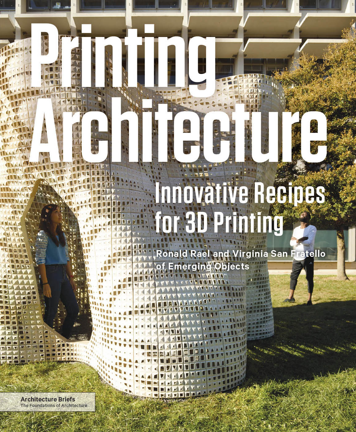 Printing Architecture Innovative Recipes for 3D Printing - photo 1